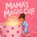 Mama’s Magic Cup | Hardcover Edition